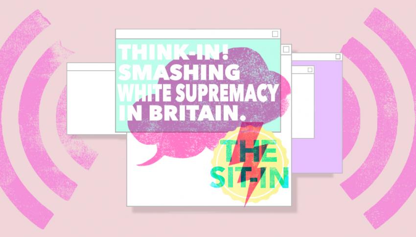 Think-in! Smashing White Supremacy in Britain  - LGBTQ_